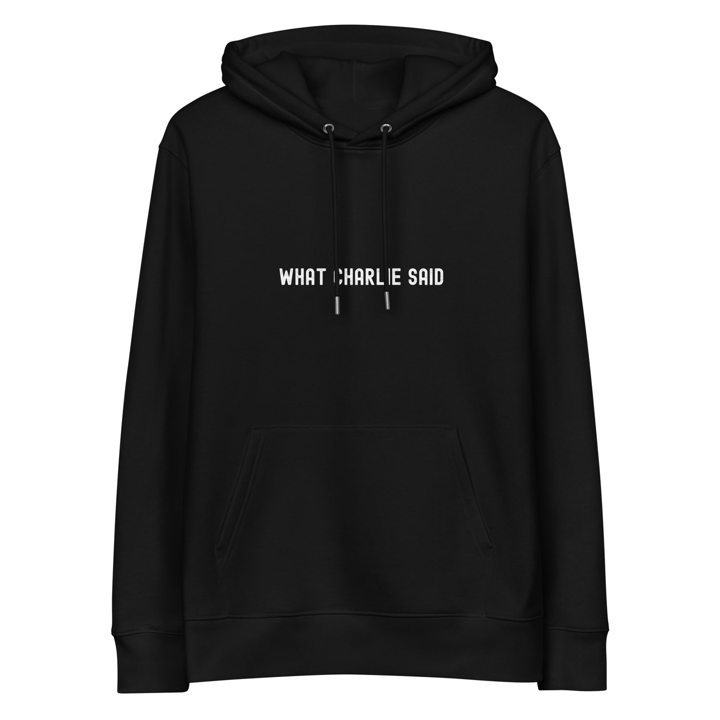 Black “What Charlie Said” hoodie by Yebber – minimalist flat lay product shot showcasing bold white typography and clean statement clothing design.