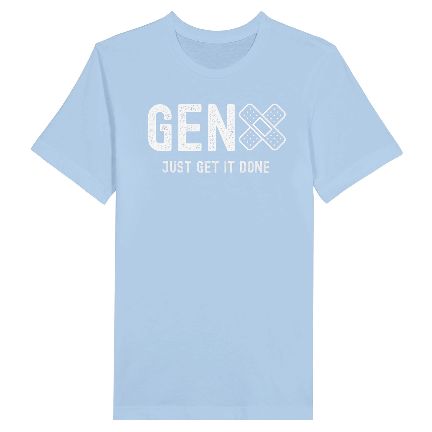 Baby blue Gen X statement clothing T-shirt with the text "Just Get It Done".